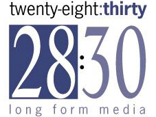 twenty-eight:thirty long form media